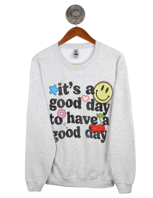 Good Day To Have A Good Day